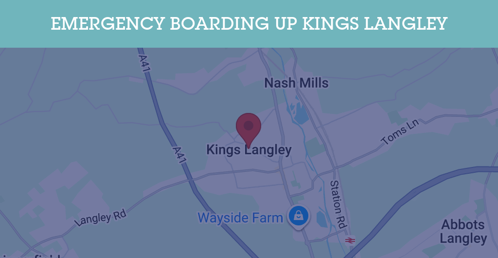 Emergency Boarding Up Services in Kings Langley - WD4